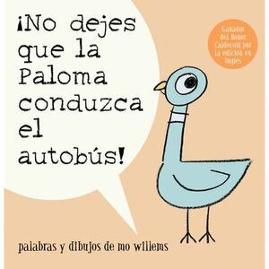 ¡No Dejes Que La Paloma Conduzca El Autobus! = Do Not Let the Pigeon Drive the B